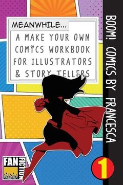 portada Boom! Comics by Francesca: A What Happens Next Comic Book for Budding Illustrators and Story Tellers (en Inglés)