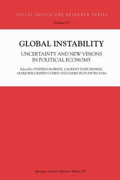 portada Global Instability: Uncertainty and New Visions in Political Economy (en Inglés)