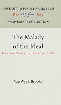 portada The Malady of the Ideal: Obermann, Maurice de Guerin, and Amiel (en Inglés)