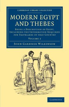 portada Modern Egypt and Thebes 2 Volume Set: Modern Egypt and Thebes: Being a Description of Egypt, Including the Information Required for Travellers in That. 2 (Cambridge Library Collection - Egyptology) (en Inglés)
