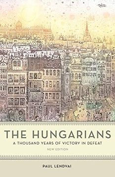 portada The Hungarians: A Thousand Years of Victory in Defeat
