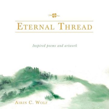 portada Eternal Thread: Inspired poems and artwork (en Inglés)