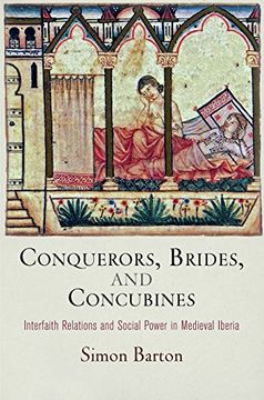portada Conquerors, Brides, and Concubines: Interfaith Relations and Social Power in Medieval Iberia (The Middle Ages Series) (en Inglés)