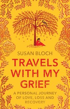 portada Travels With My Grief: A personal journey of love, loss and recovery (en Inglés)