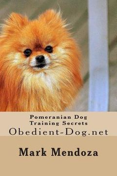 portada Pomeranian Dog Training Secrets: Obedient-Dog.net (en Inglés)