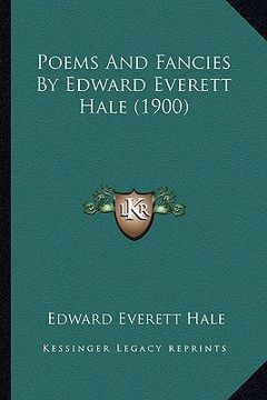 portada poems and fancies by edward everett hale (1900) (en Inglés)
