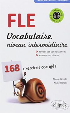portada Français Langue Étrangère, Vocabulaire, Niveau Intermediaire, 168 Exercices Corriges: Vocabulaire Niveau Intermédiaire a2 b1