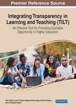 portada Integrating Transparency in Learning and Teaching (TILT): An Effective Tool for Providing Equitable Opportunity in Higher Education (en Inglés)