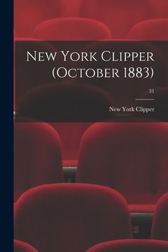 portada New York Clipper (October 1883); 31 (en Inglés)