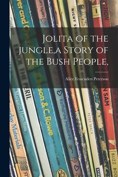 portada Jolita of the Jungle, a Story of the Bush People, (en Inglés)