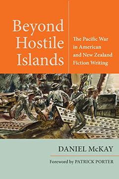 portada Beyond Hostile Islands: The Pacific war in American and new Zealand Fiction Writing (World war ii: The Global, Human, and Ethical Dimension) (en Inglés)