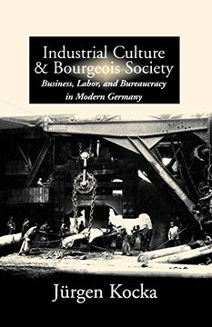 portada Industrial Culture and Bourgeois Society in Modern Germany (in English)