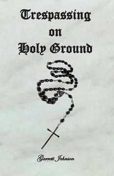 portada Trespassing on Holy Ground (in English)