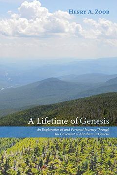 portada A Lifetime of Genesis: An Exploration of and Personal Journey Through the Covenant of Abraham in Genesis (en Inglés)