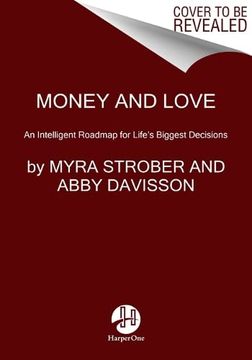 portada Money and Love: An Intelligent Roadmap for Life'S Biggest Decisions (in English)