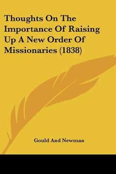 portada thoughts on the importance of raising up a new order of missionaries (1838) (in English)