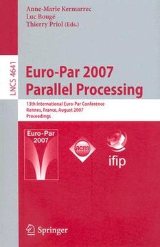 portada euro-par 2007 parallel processing: 13th international euro-par conference, rennes, france, august 28-31, 2007, proceedings (en Inglés)