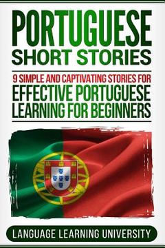 portada Portuguese Short Stories: 9 Simple and Captivating Stories for Effective Portuguese Learning for Beginners (en Inglés)