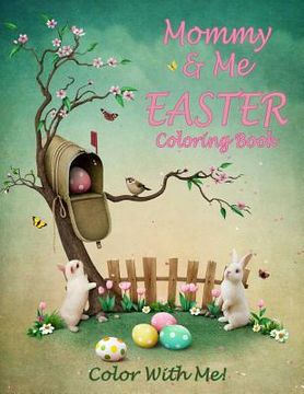 portada Color With Me! Mommy & Me Easter Coloring Book (en Inglés)