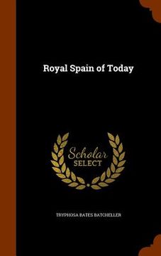 portada Royal Spain of Today (en Inglés)