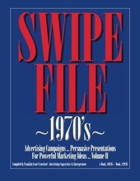 portada SWIPE FILE ~1970's~ Advertising Campaigns ...: Persuasive Presentations For Powerful Marketing Ideas ... Volume II