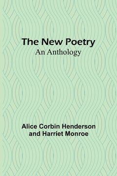 portada The New Poetry: An Anthology (en Inglés)