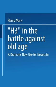 portada "H3" in the Battle Against Old Age: A Dramatic New Use for Novocain? (en Inglés)