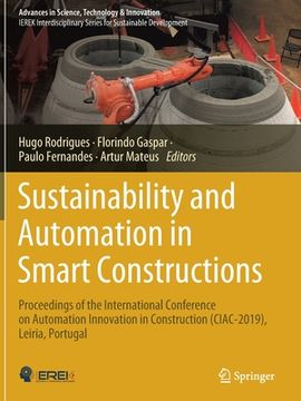 portada Sustainability and Automation in Smart Constructions: Proceedings of the International Conference on Automation Innovation in Construction (Ciac-2019) (en Inglés)