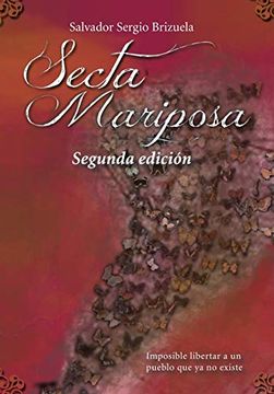 portada Secta Mariposa: Imposible Libertar a un Pueblo que ya no Existe (in Spanish)