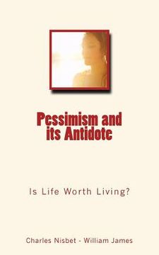 portada Pessimism and its Antidote: Is Life Worth Living?