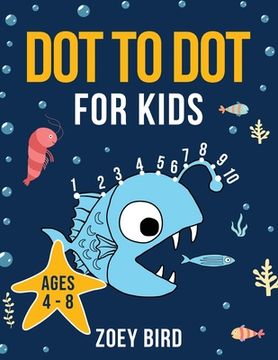 portada Dot to Dot for Kids: Connect the Dots Activity Book for Ages 4 - 8 (in English)