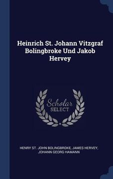 portada Heinrich St. Johann Vitzgraf Bolingbroke Und Jakob Hervey