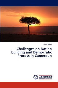 portada challenges on nation building and democratic process in cameroun (en Inglés)