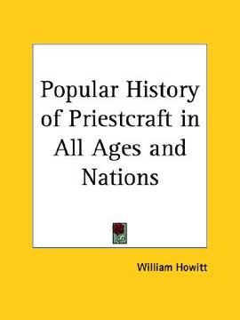 portada popular history of priestcraft in all ages and nations (en Inglés)