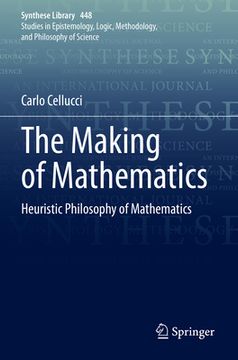 portada The Making of Mathematics: Heuristic Philosophy of Mathematics (en Inglés)