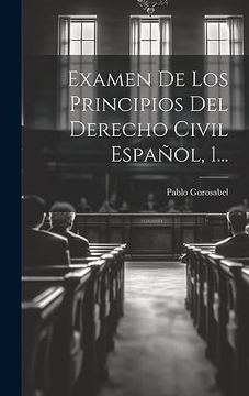 portada Examen de los Principios del Derecho Civil Español, 1. (in Spanish)