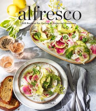 portada Alfresco: 125 Recipes for Eating & Enjoying Outdoors (Entertaining Cookbook, Williams Sonoma Cookbook, Grilling Recipes) (en Inglés)