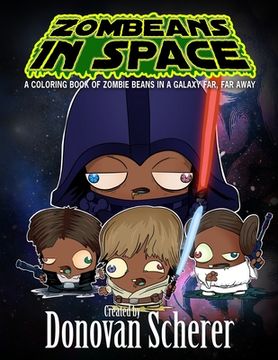 portada ZomBeans in Space: A Coloring Book of Zombie Beans in a Galaxy Far, Far Away (en Inglés)