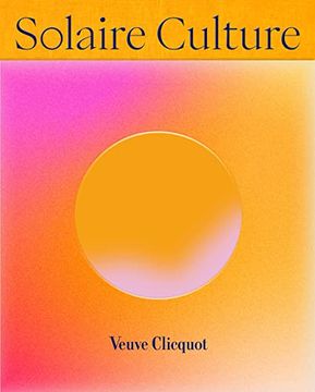 portada Solaire Culture: 250 Years of an Iconic Champagne House