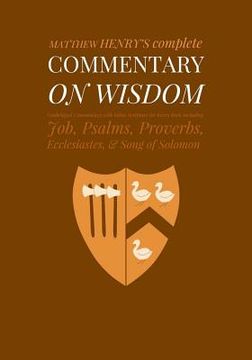 portada Commentary on Wisdom: Unabridged Commentary with Inline Scripture for Every Book including Job, Psalms, Proverbs, Ecclesiastes, Song of Solo (in English)