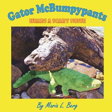 portada Gator McBumpypants Hears a Scary Noise (en Inglés)