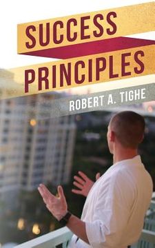 portada Success Principles: A guide to over coming challenges, creating success habits and leaving a legacy (en Inglés)