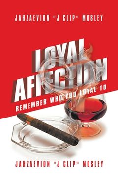 portada Loyal Affection: Remember Who You loyal To (in English)
