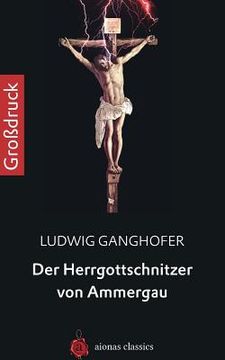portada Der Herrgottschnitzer Von Ammergau. Großdruck (en Alemán)