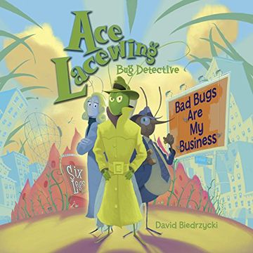 portada Ace Lacewing: Bad Bugs are my Business (Ace Lacewing, bug Detective) 