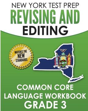 portada NEW YORK TEST PREP Revising and Editing Common Core Language Practice Grade 3: Develops and Improves Language and Writing Skills (en Inglés)
