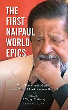 portada The First Naipaul World Epics: From the Mystic Masseur to an Area of Darkness and Beyond (en Inglés)