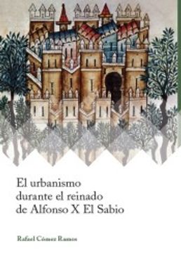 portada El Urbanismo Durante el Reinado de Alfonso x el Sabio (in Spanish)