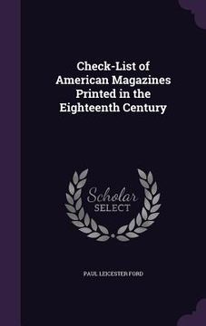 portada Check-List of American Magazines Printed in the Eighteenth Century (en Inglés)