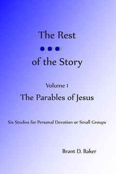 portada The Rest of the Story: Volume 1 - The Parables of Jesus (en Inglés)